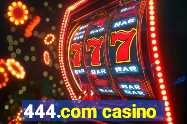 444.com casino